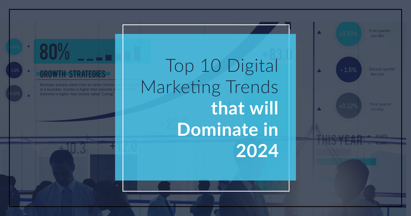 Top 10 Digital Marketing Trends for 2024